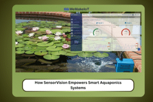 How SensorVision Empowers Smart Aquaponics Systems