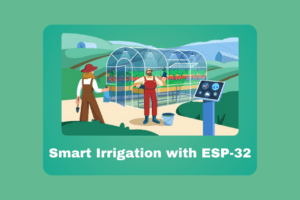 Smart Irrigation with ESP32: Automating Greenhouse Control for Efficiency and Sustainability