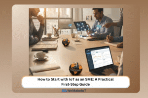 How to Start with IoT as an SME: A Practical First-Step Guide