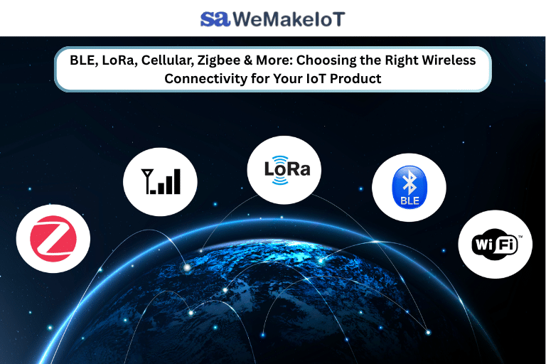 IoT wireless protocols - BLE, LoRa / LoRaWAN, cellular, Zigbee, and Wi-Fi